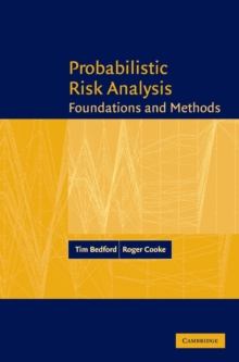Probabilistic Risk Analysis : Foundations and Methods, Hardback Book Probabilistic Risk Analysis : Foundations and Methods, Hardback Book