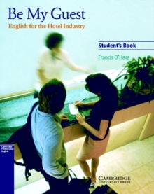 Be My Guest Student's Book : English for the Hotel Industry, Paperback Book Be My Guest Student's Book : English for the Hotel Industry, Paperback Book