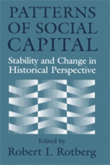 Patterns of Social Capital : Stability and Change in Historical Perspective