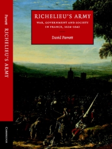 Richelieu's Army : War, Government and Society in France, 1624-1642