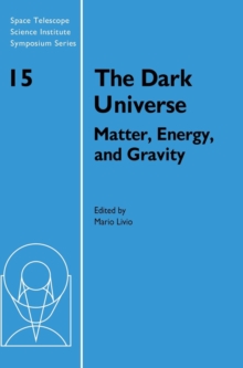 The Dark Universe : Matter, Energy and Gravity