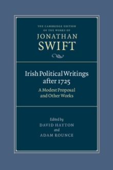 Irish Political Writings after 1725 : A Modest Proposal and Other Works
