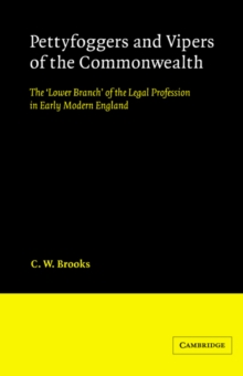 Pettyfoggers and Vipers of the Commonwealth : The 'Lower Branch' of the Legal Profession in Early Modern England
