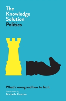 The Knowledge Solution: Politics, Paperback / softback Book The Knowledge Solution: Politics, Paperback / softback Book
