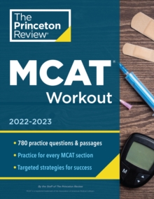 MCAT Workout, 2022-2023 : 780 Practice Questions & Passages for MCAT Scoring Success