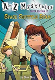 A to Z Mysteries Super Edition #12 : Space Shuttle Scam, Hardback Book A to Z Mysteries Super Edition #12 : Space Shuttle Scam, Hardback Book