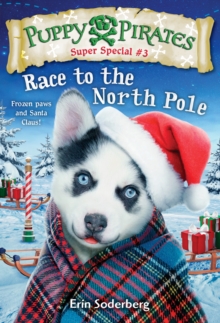Puppy Pirates Super Special #3 : Race to the North Pole
