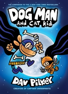 The Adventures of Dog Man 4: Dog Man and Cat Kid, Hardback Book The Adventures of Dog Man 4: Dog Man and Cat Kid, Hardback Book