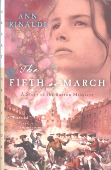 The Fifth of March : A Story of the Boston Massacre