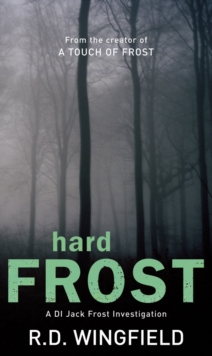 Hard Frost : (DI Jack Frost Book 4)