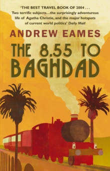 The 8.55 to Baghdad, Paperback Book The 8.55 to Baghdad, Paperback Book