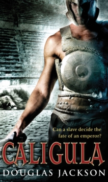 Caligula : A thrilling historical epic set in Ancient Rome that you won't be able to put down..., Paperback / softback Book Caligula : A thrilling historical epic set in Ancient Rome that you won't be able to put down..., Paperback / softback Book