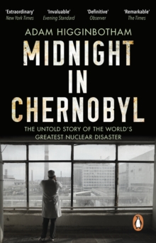 Midnight in Chernobyl : The Untold Story of the World's Greatest Nuclear Disaster, Paperback / softback Book Midnight in Chernobyl : The Untold Story of the World's Greatest Nuclear Disaster, Paperback / softback Book