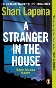 A Stranger in the House : From the author of THE COUPLE NEXT DOOR, Paperback / softback Book A Stranger in the House : From the author of THE COUPLE NEXT DOOR, Paperback / softback Book