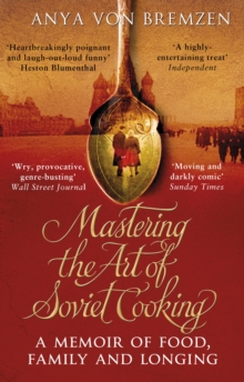 Mastering the Art of Soviet Cooking, Paperback / softback Book Mastering the Art of Soviet Cooking, Paperback / softback Book