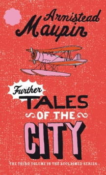 Further Tales Of The City : Tales of the City 3, Paperback / softback Book Further Tales Of The City : Tales of the City 3, Paperback / softback Book