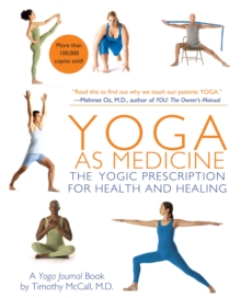 Yoga as Medicine : The Yogic Prescription for Health and Healing, Paperback Book Yoga as Medicine : The Yogic Prescription for Health and Healing, Paperback Book
