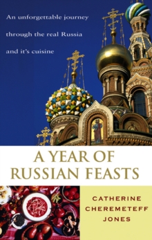 A Year of Russian Feasts, Paperback Book A Year of Russian Feasts, Paperback Book