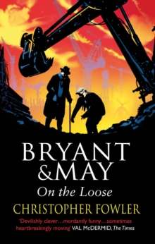 Bryant and May On The Loose : (Bryant & May Book 7), Paperback / softback Book Bryant and May On The Loose : (Bryant & May Book 7), Paperback / softback Book