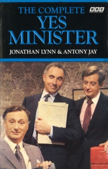 The Complete Yes Minister, Paperback Book The Complete Yes Minister, Paperback Book