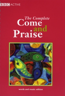 COME & PRAISE, THE COMPLETE - MUSIC & WORDS, Paperback Book COME & PRAISE, THE COMPLETE - MUSIC & WORDS, Paperback Book