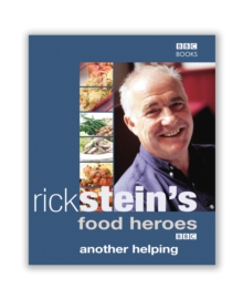 Rick Stein's Food Heroes: Another Helping, Hardback Book Rick Stein's Food Heroes: Another Helping, Hardback Book