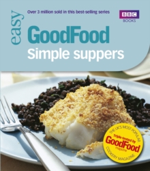 Good Food: Simple Suppers : Triple-tested Recipes, Paperback Book Good Food: Simple Suppers : Triple-tested Recipes, Paperback Book