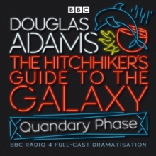 The Hitchhiker's Guide to the Galaxy : Quandary Phase, CD-Audio Book The Hitchhiker's Guide to the Galaxy : Quandary Phase, CD-Audio Book