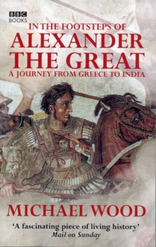 In the Footsteps of Alexander the Great, Paperback Book In the Footsteps of Alexander the Great, Paperback Book
