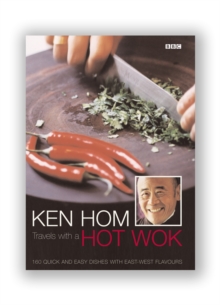 Ken Hom Travels with a Hot Wok, Paperback Book Ken Hom Travels with a Hot Wok, Paperback Book