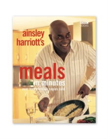 Ainsley Harriott: Meals In Minutes, Paperback / softback Book Ainsley Harriott: Meals In Minutes, Paperback / softback Book