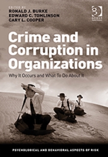 Crime and Corruption in Organizations : Why It Occurs and What To Do About It