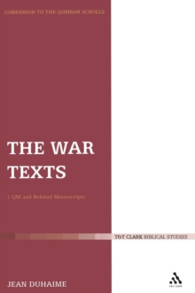The War Texts : 1 QM and Related Manuscripts