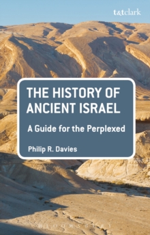 The History of Ancient Israel: A Guide for the Perplexed, Paperback / softback Book The History of Ancient Israel: A Guide for the Perplexed, Paperback / softback Book