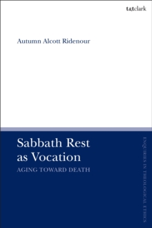 Sabbath Rest as Vocation : Aging Toward Death, Hardback Book Sabbath Rest as Vocation : Aging Toward Death, Hardback Book