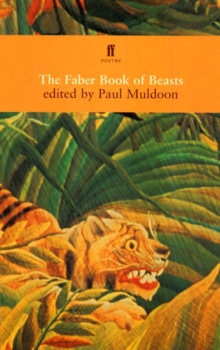 The Faber Book of Beasts, Paperback Book The Faber Book of Beasts, Paperback Book