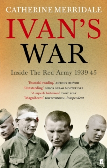 Ivan's War : The Red Army at War 1939-45, Paperback / softback Book Ivan's War : The Red Army at War 1939-45, Paperback / softback Book