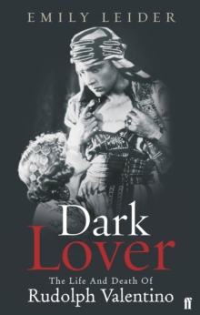 Dark Lover : The Life and Death of Rudolph Valentino, Paperback Book Dark Lover : The Life and Death of Rudolph Valentino, Paperback Book
