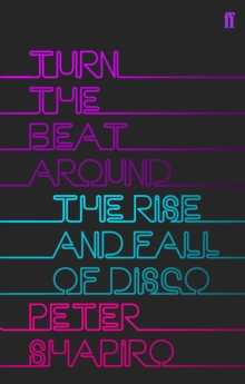 Turn the Beat Around : The History of Disco, Paperback Book Turn the Beat Around : The History of Disco, Paperback Book