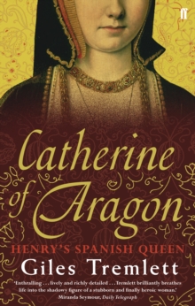 Catherine of Aragon : Henry's Spanish Queen, Paperback / softback Book Catherine of Aragon : Henry's Spanish Queen, Paperback / softback Book
