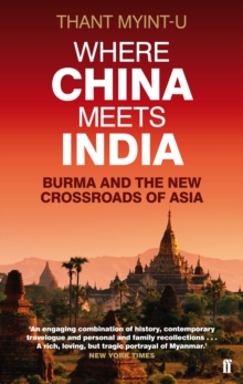 Where China Meets India : Burma and the New Crossroads of Asia, Paperback Book Where China Meets India : Burma and the New Crossroads of Asia, Paperback Book