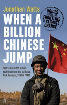 When a Billion Chinese Jump : Voices from the Frontline of Climate Change, Paperback Book When a Billion Chinese Jump : Voices from the Frontline of Climate Change, Paperback Book
