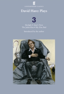 David Hare Plays 3 : Skylight; Amy's View; The Judas Kiss; My Zinc Bed, Paperback / softback Book David Hare Plays 3 : Skylight; Amy's View; The Judas Kiss; My Zinc Bed, Paperback / softback Book