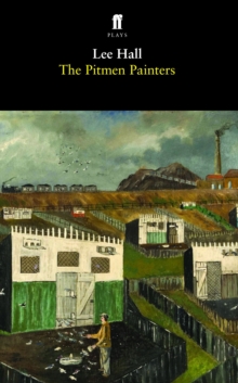 The Pitmen Painters, Paperback Book The Pitmen Painters, Paperback Book