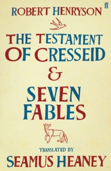 The Testament of Cresseid & Seven Fables : Translated by Seamus Heaney, Hardback Book The Testament of Cresseid & Seven Fables : Translated by Seamus Heaney, Hardback Book