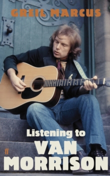 Listening to Van Morrison, Paperback Book Listening to Van Morrison, Paperback Book