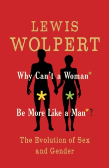 Why Can't a Woman be More Like a Man? : The Evolution of Sex and Gender, Paperback Book Why Can't a Woman be More Like a Man? : The Evolution of Sex and Gender, Paperback Book