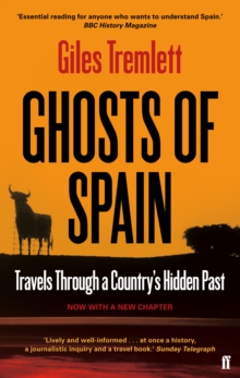 Ghosts of Spain : Travels Through a Country's Hidden Past, Paperback / softback Book Ghosts of Spain : Travels Through a Country's Hidden Past, Paperback / softback Book