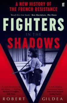 Fighters in the Shadows : A New History of the French Resistance, Paperback Book Fighters in the Shadows : A New History of the French Resistance, Paperback Book