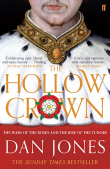 The Hollow Crown : The Wars of the Roses and the Rise of the Tudors, Paperback Book The Hollow Crown : The Wars of the Roses and the Rise of the Tudors, Paperback Book